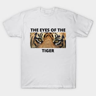 The Eyes of the Tiger (Black Font) T-Shirt